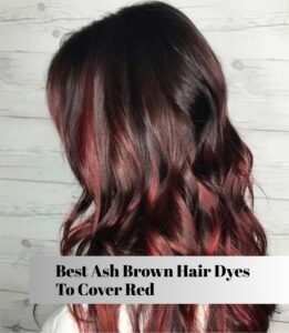 best ash brown hair dyes to cover red