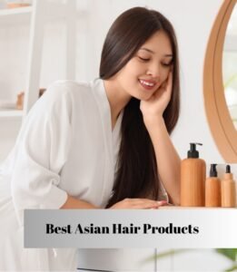 best asian hair products