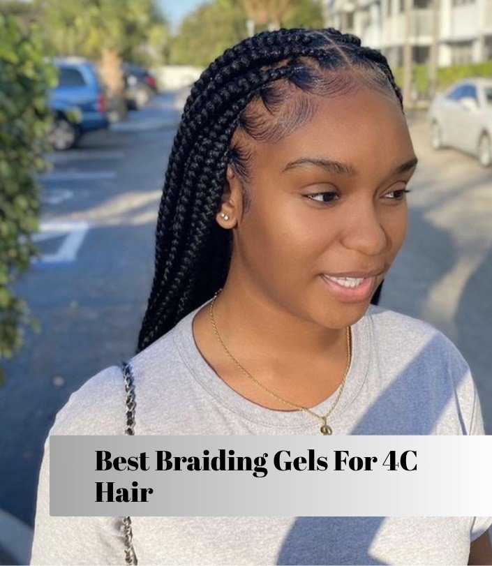 best braiding gels for 4c hair