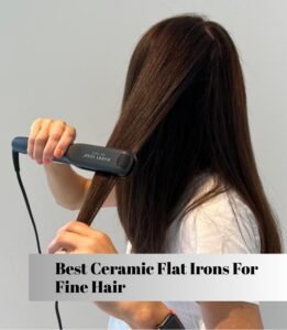 best ceramic flat irons for fine hair