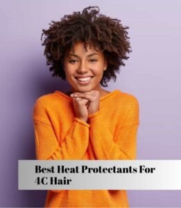 best heat protectants for 4c hair