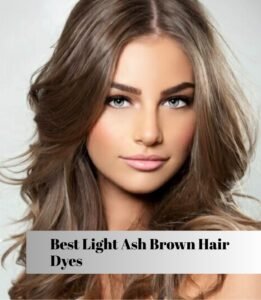 best light ash brown hair dyes
