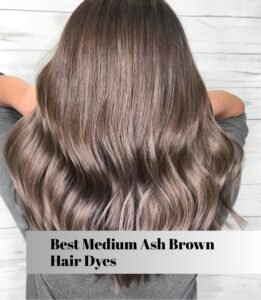 best medium ash brown hair dyes