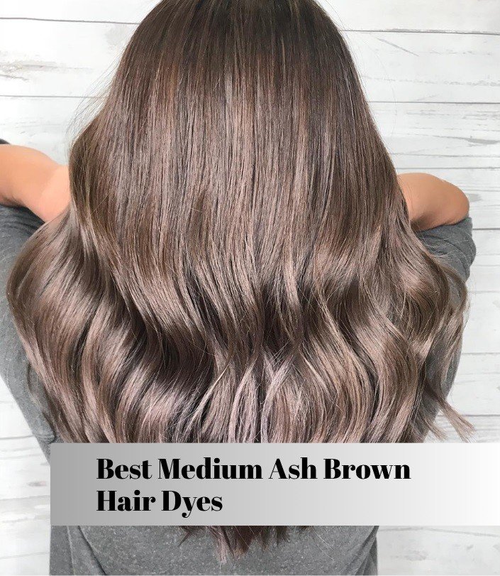 best medium ash brown hair dyes