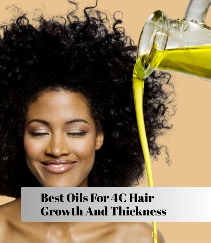 best oils for 4c hair growth and thickness