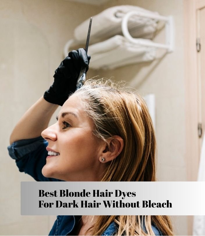 best blonde hair dyes for dark hair without bleach