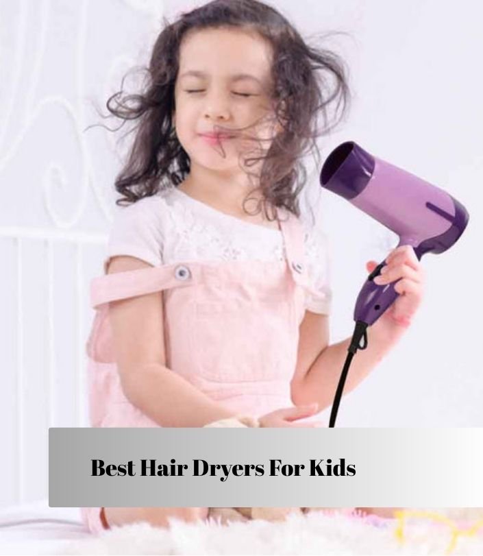 best hair dryers for kids