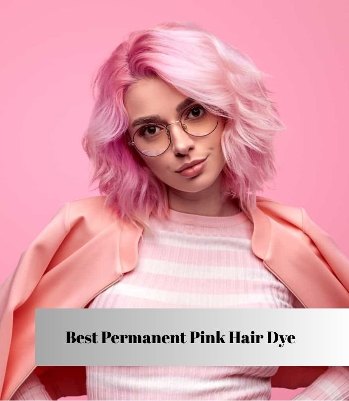 best permanent pink hair dye