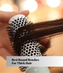 best round brushes for thick hair