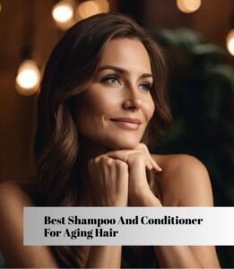 best shampoo and conditioner for aging hair