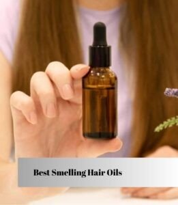 best smelling hair oils