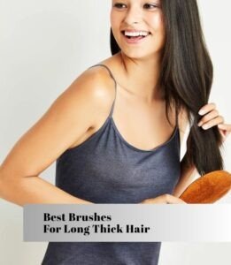 best brushes for long thick hair