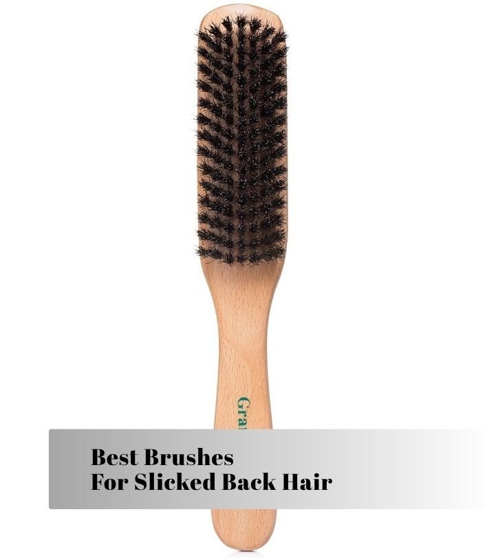 best brushes for slicked back hair