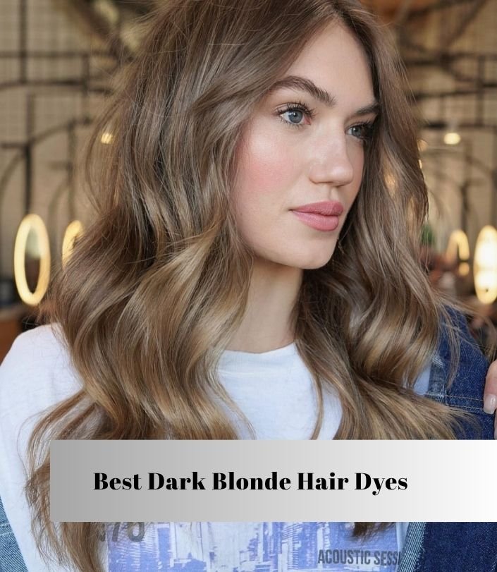 best dark blonde hair dyes
