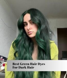 best green hair dyes for dark hair
