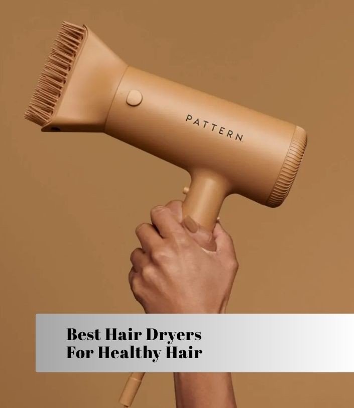 best hair dryers for healthy hair