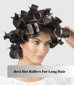 best hot rollers for long hair