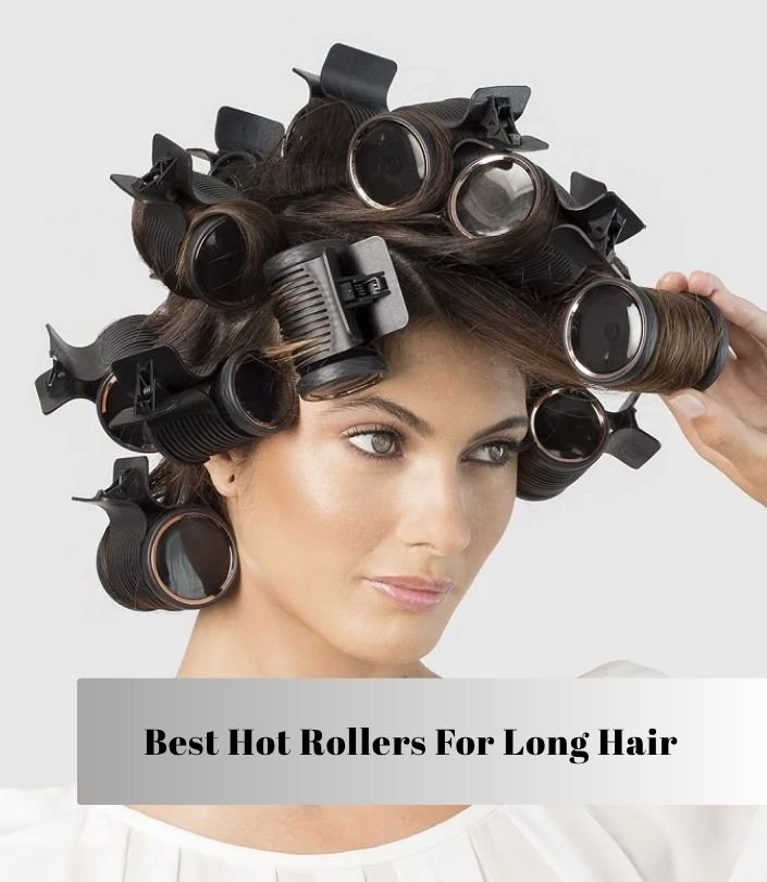 best hot rollers for long hair