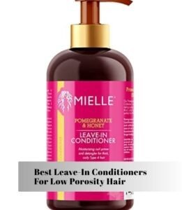 best leave-in conditioners for low porosity hair