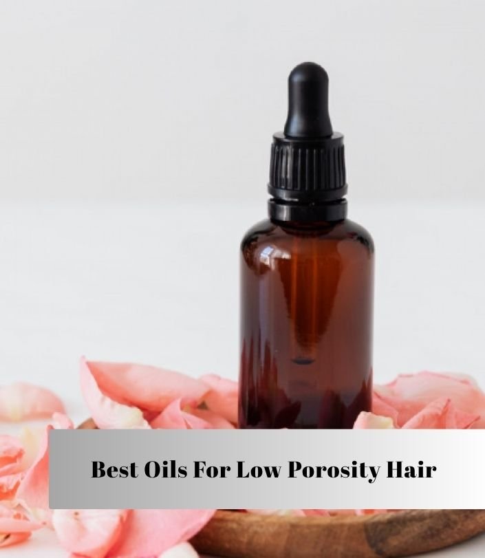 best oils for low porosity hair