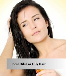 best oils for oily hair