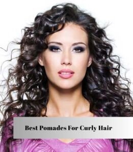 best pomades for curly hair