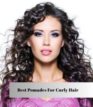 Our 10 Best Pomades For Curly Hair 2026: Top Picks Hair Straightener Lab
