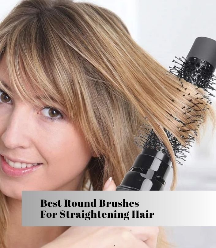 best round brushes for straightening hair