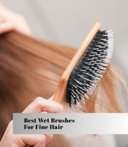 best wet brushes for fine hair