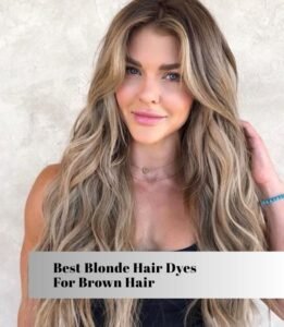 best blonde hair dyes for brown hair