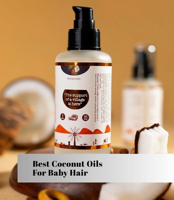 best coconut oils for baby hair