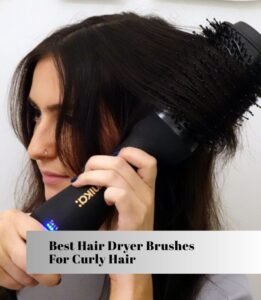 best hair dryer brushes for curly hair