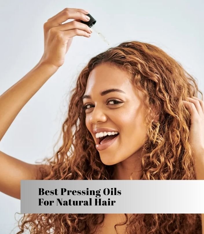 best pressing oils for natural hair