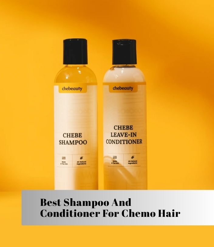 best shampoo and conditioner for chemo hair