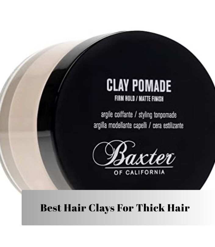 best hair clays for thick hair
