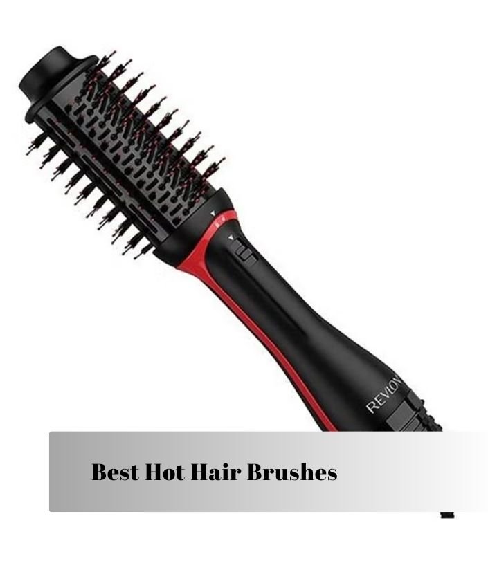 best hot hair brushes