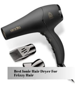 best ionic hair dryer for frizzy hair