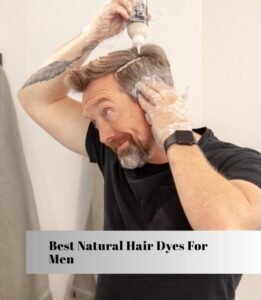 best natural hair dyes for men