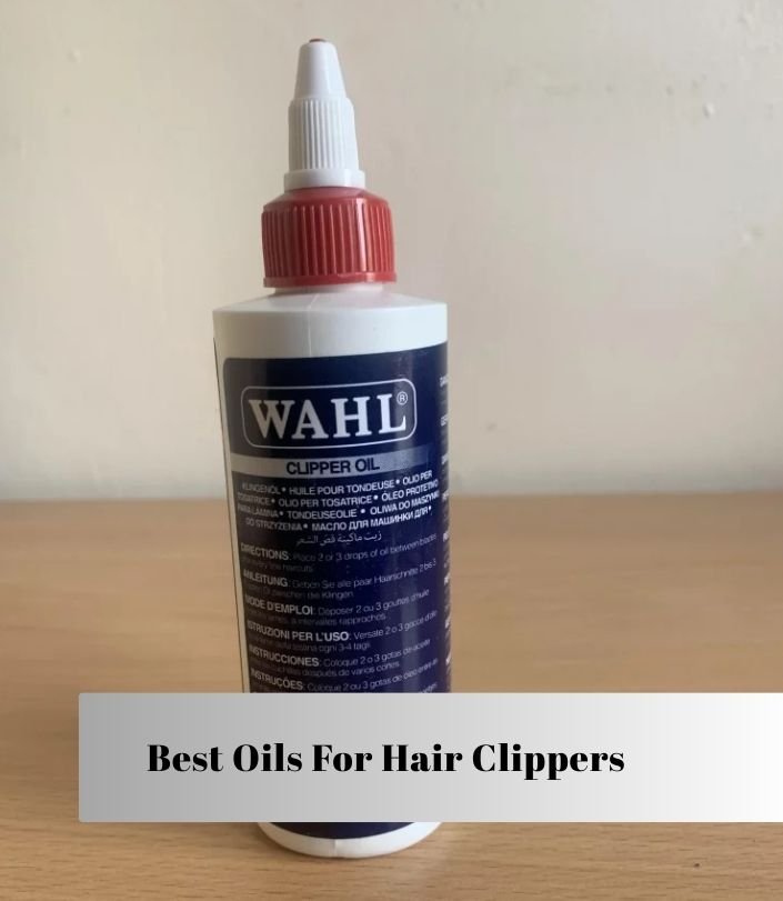 best oils for hair clippers