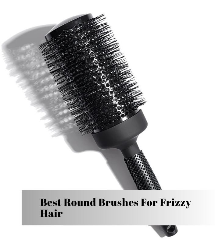 best round brushes for frizzy hair