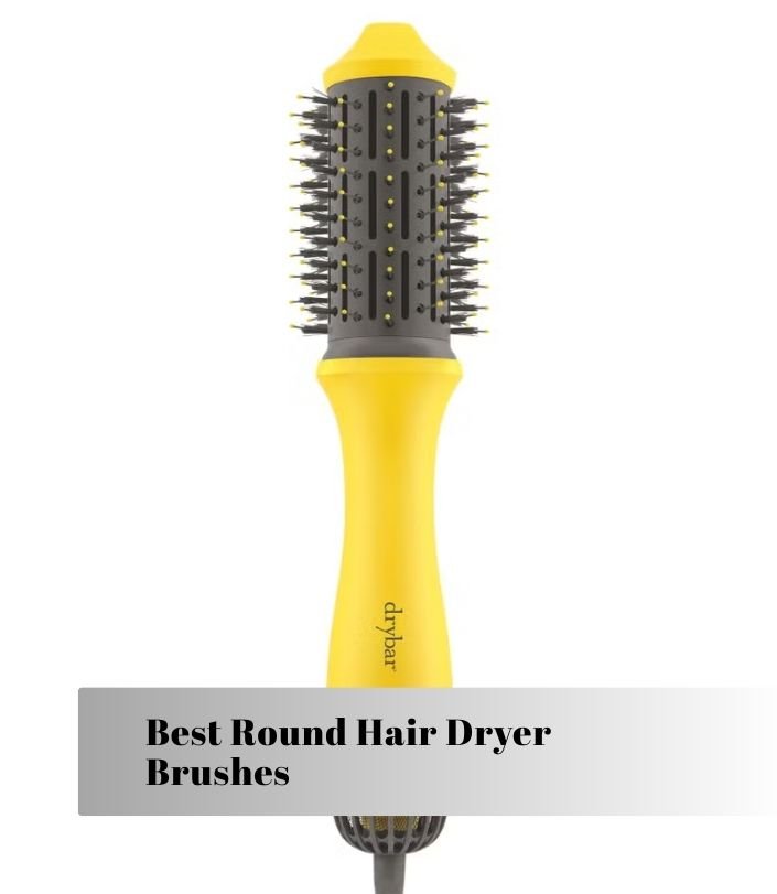 best round hair dryer brushes