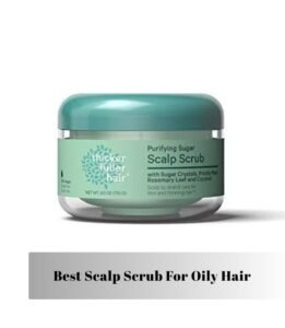 best scalp scrub for oily hair