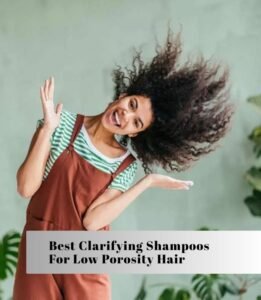 best clarifying shampoos for low porosity hair