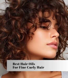best hair oils for fine curly hair