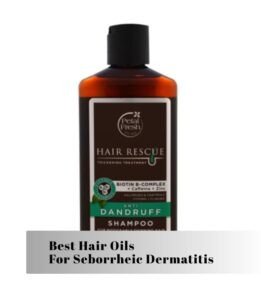 best hair oils for seborrheic dermatitis