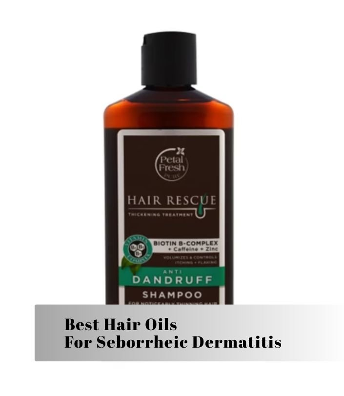 best hair oils for seborrheic dermatitis