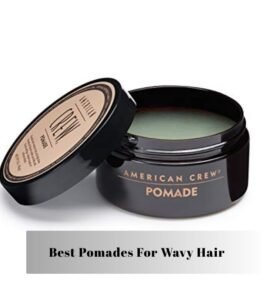 best pomades for wavy hair