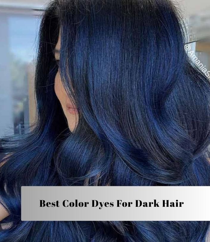 best color dyes for dark hair