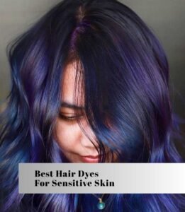 best hair dyes for sensitive skin