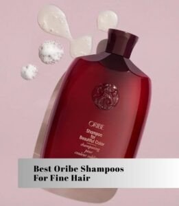 best oribe shampoos for fine hair